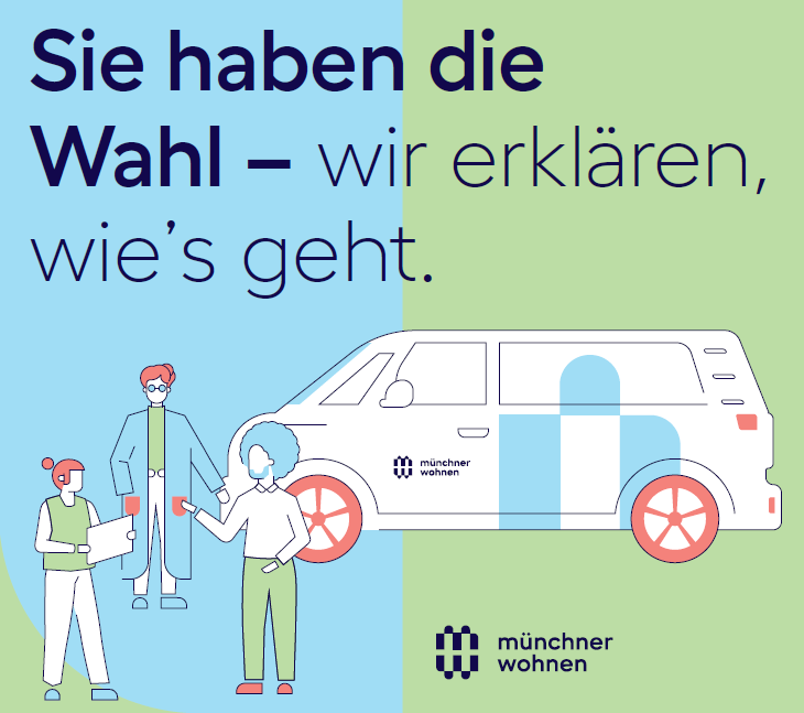 Auf dem Bild steht "Sie haben die Wahl - wir erklären wie's geht." Darunter ist eine Menschengruppe und ein VW-Bus gezeichnet und das Logo der Münchner Wohnen.